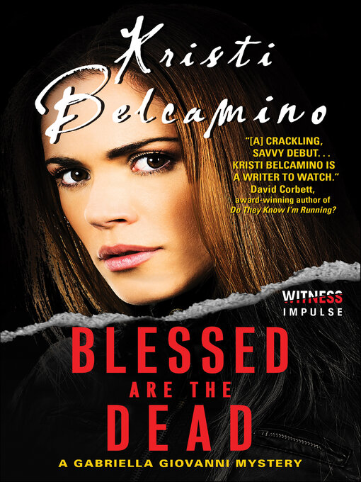 Title details for Blessed are the Dead by Kristi Belcamino - Available